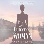 A Burdened Woman, Sarah F. Noel