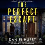 The Perfect Escape, Daniel Hurst