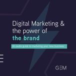 Digital Marketing and The Power of Th..., Ryan Bracha