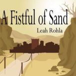 A Fistful of Sand, Leah Rohla