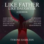 Like Father, Like Daughter, Tyrone Hamilton