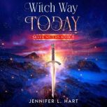 Witch Way Today, Jennifer L. Hart