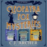 Cleopatra Fox Mysteries Boxed Set, C.J. Archer