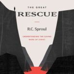 The Great Rescue, R. C. Sproul