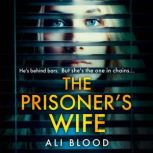 The Prisoners Wife, Ali Blood