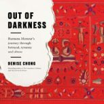 Out of Darkness, Denise Chong