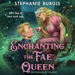 Enchanting the Fae Queen, Stephanie Burgis
