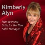 Management Skills for the New Sales M..., Dr. Kimberly Alyn