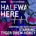 Halfway Here, Lucy Catherine
