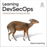 Learning DevSecOps, Steve Suehring