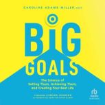 Big Goals, Caroline Adams Miller
