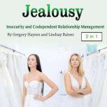 Jealousy Insecurity and Codependent Relationship Management, Lindsay Baines