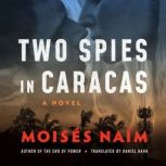 Two Spies in Caracas, Moises Naim