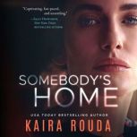 Somebodys Home, Kaira Rouda