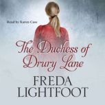 The Dutchess of Drury Lane, Freda Lightfoot
