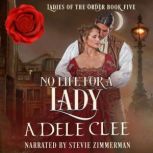 No Life for a Lady, Adele Clee
