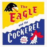 The Eagle and the Cockerel, Alan Rhode