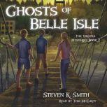 Ghosts of Belle Isle, Steven K. Smith