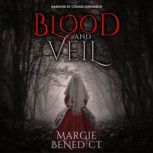 Blood and Veil, Margie Benedict