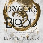 Dragons Blood, Leah E. Welker