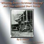 Whistling Dicks Christmas Stocking, O. Henry