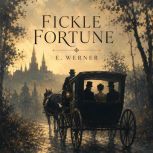 Fickle Fortune, E. Werner