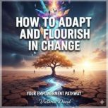 How to Adapt and Flourish in Change, Victoria David