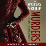 The Writers Group Murders, Michael A. Durney