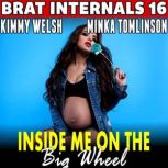 Inside Me On The Big Wheel  Brat Int..., Kimmy Welsh