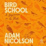 Bird School, Adam Nicolson