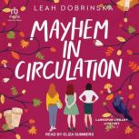 Mayhem In Circulation, Leah Dobrinska