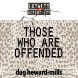 Those Who Are Offended, Dag HewardMills