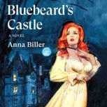 Bluebeards Castle, Anna Biller