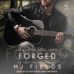 Forged, MJ Fields