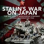Stalins War on Japan, Charles Stephenson