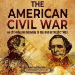 The American Civil War An Enthrallin..., Enthralling History