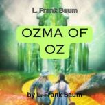 L. Frank Baum Ozma of OZ, L. Frank Baum