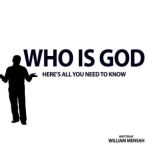 WHO IS GOD, WILLIAM MENSAH