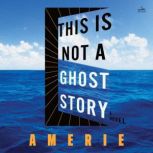 This Is Not a Ghost Story, Amerie