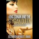 King Conan and the Stygian Queen- Beyond the Black River, Jess Thornton