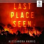 Last Place Seen, Alessandra Harris