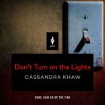 Dont Turn on the Lights, Cassandra Khaw