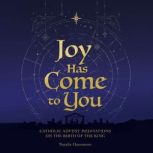Joy Has Come to You, Natalie Hanemann