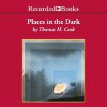 Places in the Dark, Thomas H. Cook