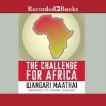 The Challenge For Africa, Wangari Maathai