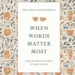 When Words Matter Most, Cheryl Marshall
