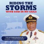 Riding the Storms With God in My Sail..., Admiral Alison Madueke