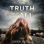 Truth of It All, The, Gwen Florio