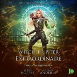 Witch Hunter Extraordinaire, Sarah Noffke