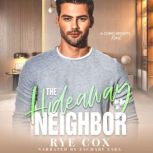 The Hideaway Neighbor, Rye Cox